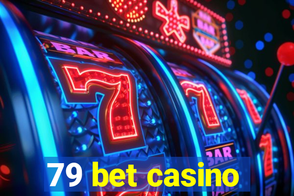 79 bet casino